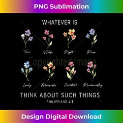 whatever is true philippians 48 christian flower - chic sublimation digital download - immerse in creativity with every design