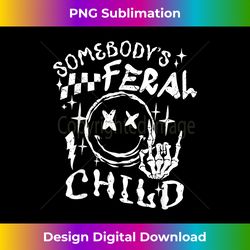 somebody's feral child - chic sublimation digital download - reimagine your sublimation pieces