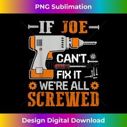 Mens If JOE Can't Fix it We're All Screwed - Bohemian Sublimation Digital Download - Spark Your Artistic Genius