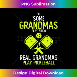 real grandmas play pickleball funny pickleball grandma - vibrant sublimation digital download - access the spectrum of sublimation artistry