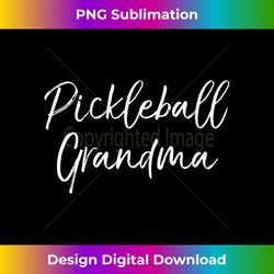 s cute pickle ball quote mother's day pickleball grandma - timeless png sublimation download - lively and captivating visuals