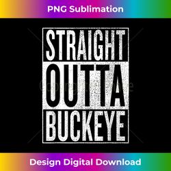 straight outta buckeye great travel & idea - contemporary png sublimation design - enhance your art with a dash of spice