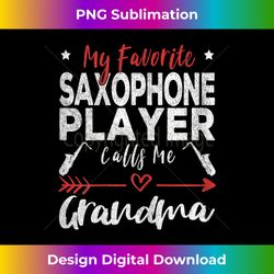 s my favorite saxophone player calls me grandma saxophone - futuristic png sublimation file - crafted for sublimation excellence