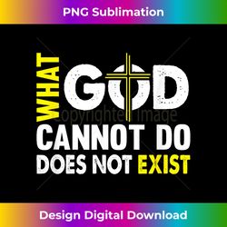 nsppd what god cannot do does not exist - sublimation-optimized png file - access the spectrum of sublimation artistry