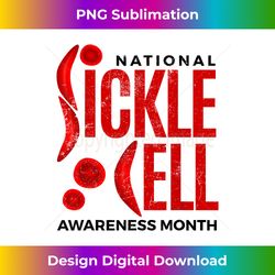 sickle cell warrior anemia sickle cell awareness month - edgy sublimation digital file - challenge creative boundaries