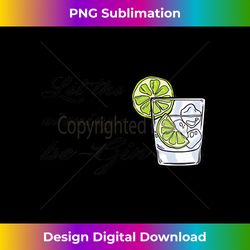 funny gin tonic quotes let the evening be gin - sleek sublimation png download - rapidly innovate your artistic vision