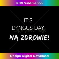 funny polish dyngus day for polands dyngus day - minimalist sublimation digital file - immerse in creativity with every design