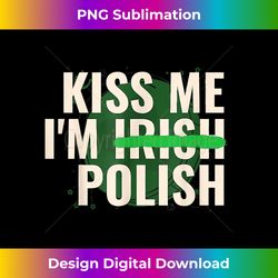 funny poland st patricks day - kiss me iu2019m irish polish - sublimation-optimized png file - challenge creative boundaries