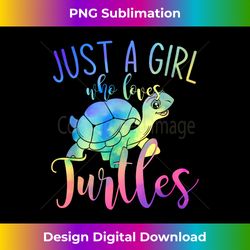 animal lover girls just a girl who loves turtles - chic sublimation digital download - pioneer new aesthetic frontiers