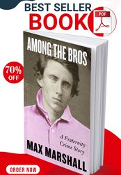 among the bros: a fraternity crime story hardcover –  by max marshall