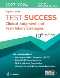 test success: clinical judgment and test-taking strategies tenth edition by patricia m. nugent rn ma ms edd