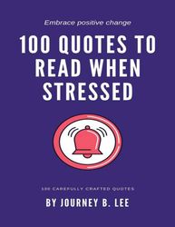 100 quotes to read when stressed lee journey b