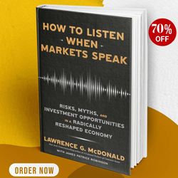 how to listen when markets speak lawrence g mcdonald best selling