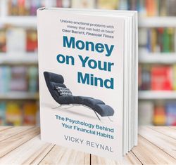 money on your mind the psychology behind your financial habits vicky reynal
