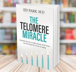 the telomere miracle scientific secrets to fight disease feel great and turn back the clock on aging edward park