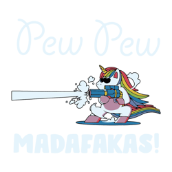Pew Pew Madafakas Funny Unicorn SVG