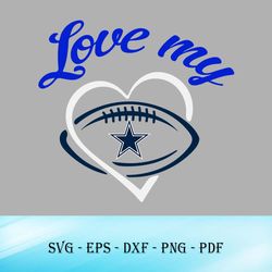 love my dallas cowboys svg cowboys football teams heart svg nfl super bowl lovers svg