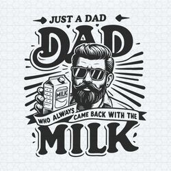 funny dad who always came back with the milk svg