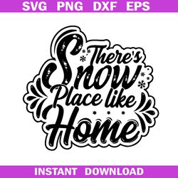 there's snow place like home svg, snow svg, christmas snow svg cricut