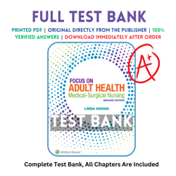 test bank for focus on adult health medical-surgical nursing 2nd edition by linda honan all chapters included