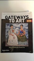 gateways to art: understanding the visual arts second edition