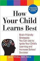 how your child learns best: brain-friendly strategies you can use to ignite your child's learning and increase school su