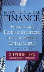 entrepreneurial finance: finance and business strategies for the serious entrepreneur