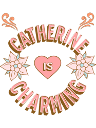 catherine is charmingfirst namesbirthday giftsalliteration fans