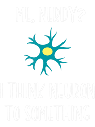 science neuroscience nerd neuron brain pun