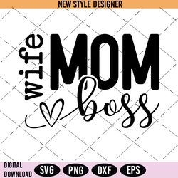 mom wife boss svg, mom life svg, png, dxf, eps, cricut file