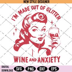 im made out of glitter wine and anxiety svg, glitter wine and anxiety svg, instant download