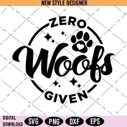 zero woofs given svg, funny dog svg, dog lover svg, instant download