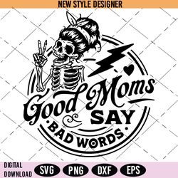 good moms say bad words svg, mom life svg, png, dxf, eps, cricut file, silhouette art