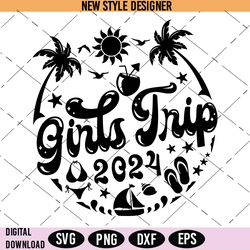 girls trip 2024 svg, girls vacation 2024 svg, png, dxf, eps, silhouette art