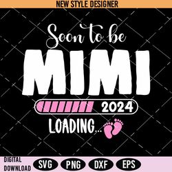 soon to be mimi 2024 svg, mimi est 2024 svg, png, dxf, eps, silhouette art