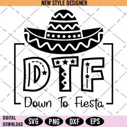 cinco de mayo svg, down to fiesta svg, mexican festival gift, cut file svg, digital download