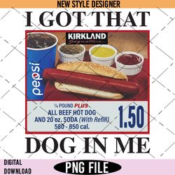 i got that dog in me png, hot dog lover gift png, digital download, instant download