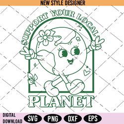 support your local planet svg, earth day svg, silhouette art, cut file svg