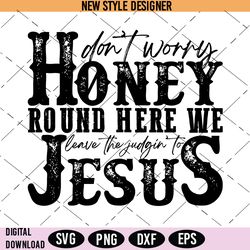 don't worry be happy svg, christian svg, christian faith svg, instant download