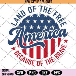 america the land of the free because of the brave svg, fourth of july svg, instant download