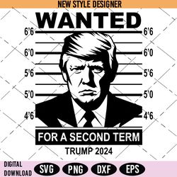 2024 wanted trump for a second term president svg, trump 2024 svg, png, silhouette art