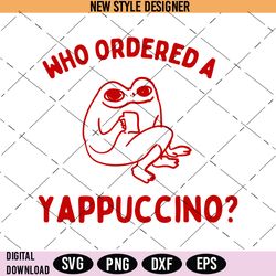 who ordered a yappachino svg, coffee themed svg, barista svg, instant download