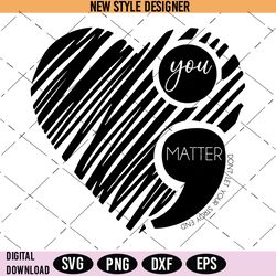 you matter svg, dont let your story end svg, png, instant download