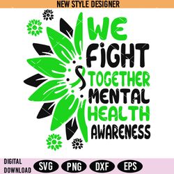 we fight together mental health awareness svg, mental health svg, instant download