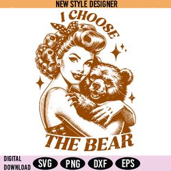 i choose the bear svg, animal lover svg, cute bear svg, eps, cricut file