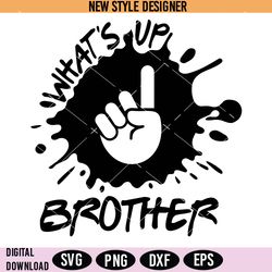 what's up brother svg, streamer gamer svg, funny quote svg, instant download