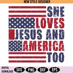 she loves jesus and america too svg, america png, instant download