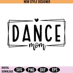 dance mom svg, dance mama svg, dance lover svg, instant download