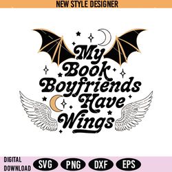 my book boyfriends have wings svg, bookish png, instant download