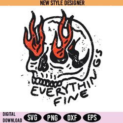 everything is fine skull svg, halloween svg, skeleton svg, png, instant download